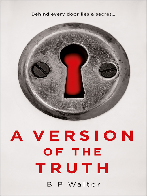 Title details for A Version of the Truth by B P Walter - Available